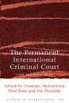 The Permanent International Criminal Court: Legal and Policy Issues - Dominic McGoldrick