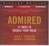 Admired: 21 Ways to Double Your Value - Mark C. Thompson, Bonita S. Thompson, Tom Parks, Christina Traister