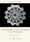 Ayrshire and Other Whitework - Margaret Swain