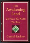 The Awakening Land: The Trees, The Fields, & The Town - Conrad Richter