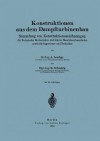 Konstruktionen Aus Dem Dampfturbinenbau: Sammlung Von Konstruktionszeichnungen Fur Technische Hochschulen Und Hohere Maschinenbauschulen Sowie Fur Ingenieure Und Techniker - A Loschge, K Schnakig, Julius Bauer