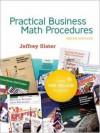 PRACTICAL BUS MATH PROCEDURES With Student DVD, - Jeffrey Slater