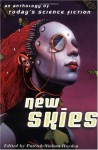 New Skies: An Anthology of Today's Science Fiction - Patrick Nielsen Hayden, Terry Bisson, Greg Van Eekhout, Jane Yolen