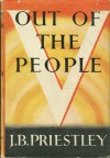 Out of the People - J.B. Priestley