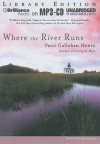 Where the River Runs - Patti Callahan Henry, Janet Metzger