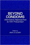 Beyond Condoms Alternative Approaches To Hiv Prevention - Ann O'Leary