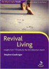 Revival Living: Insights From 1 Timothy For The 3rd Millennium Church (Word Made Fresh!) - Stephen Gaukroger