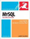 MySQL: Learn MySQL the Quick and Easy Way (Visual QuickStart Guide) - Larry Ullman