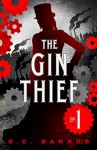 The Gin Thief: Episode 1 - S.C. Barrus