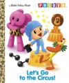 Let's Go to the Circus! (Pocoyo) - Kristen L. Depken