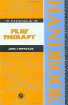 The Handbook of Play Therapy - Linnet Mcmahon