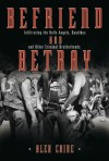 Befriend and Betray: Infiltrating the Hells Angels, Bandidos and Other Criminal Brotherhoods - Alex Caine, Daniel Sanger