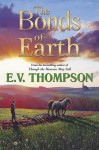 The Bonds of Earth - E.V. Thompson