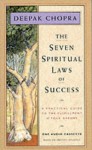 The Seven Spiritual Laws of Success: A Practical Guide to the Fulfillment of Your Dreams (Audio) - Deepak Chopra