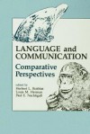 Language and Communication: Comparative Perspectives - Herbert L Roitblat, Louis M Herman, Paul E Nachtigall