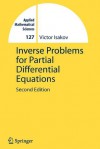 Inverse Problems for Partial Differential Equations - Victor Isakov