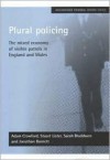 Plural Policing: The Mixed Economy of Visible Patrols in England and Wales - Adam Crawford, Jonathan Burnett, Stuart Lister, Adam Crawford, Jon Burnett