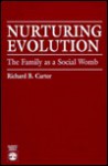 Nurturing Evolution: The Family as a Social Womb - Richard Carter