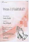 Was I Faithful?: SAB with Opt. Orchestra - Carolyn Hamlin, Mary McDonald