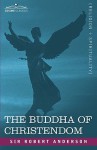 The Buddha of Christendom - Robert Anderson