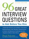 96 Great Interview Questions to Ask Before You Hire - Paul Falcone