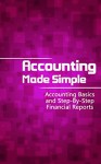 Accounting Made Simple: Accounting Basics and Step-By-Step Financial Reports (Accounting Principles Book 1) - Benedicte Swenswald, accounting made simple, accounting principles, accounting for dummies, accounting, accountant, accounting basics, financial reports