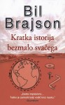 Kratka istorija bezmalo svačega - Bill Bryson