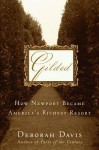 Gilded: How Newport Became America's Richest Resort - Deborah Davis