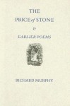 The Price of Stone and Earlier Poems - Richard Murphy