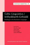 Celtic Linguistics / Ieithyddiaeth Geltaidd: Readings in the Brythonic Languages. Festschrift for T. Arwyn Watkins - Martin J. Ball, Erich Poppe