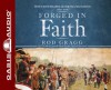 Forged in Faith (Library Edition): How Faith Shaped the Birth of the Nation 1607-1776 - Rod Gragg, Maurice England