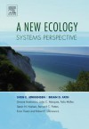 A New Ecology: Systems Perspective - Sven Erik Jørgensen, Brian Fath, Simone Bastianoni