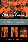 Mayan Visions: The Quest for Autonomy in an Age of Globalization - June C. Nash