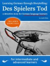 Learning German through Storytelling: Des Spielers Tod - a detective story for German language learners (includes exercises) for intermediate and advanced (Baumgartner und Momsen) (German Edition) - André Klein