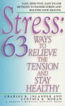 Stress: 63 Ways To Relieve The Tension And Stay Healthy - Charles B. Inlander, Cynthia K. Moran