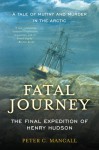 Fatal Journey: The Final Expedition of Henry Hudson - Peter C. Mancall