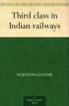 Third class in Indian railways - Mahatma Gandhi