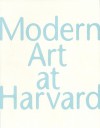 Modern Art at Harvard - Caroline A. Jones
