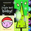 Amazing Baby: Jingle Bell Baby! - Emma Dodd, Mike Jolley