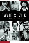 David Suzuki: The Autobiography - David Suzuki