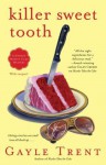 Killer Sweet Tooth: A Daphne Martin Cake Mystery - Gayle Trent