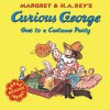 Curious George Goes to a Costume Party - Margret Rey