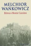 Bitwa o Monte Cassino - Melchior Wańkowicz