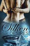 Silken Desires: Silken Edge #2 - Laci Paige