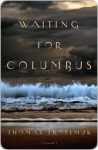 Waiting For Columbus - Thomas Trofimuk