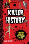 Killer History: A Gruesome and Grisly Trip Through the Past - Clive Gifford