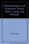 Psychoanalysis and Feminism - Juliet Mitchell