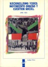 Nacionalismo vasco, movimiento obrero y cuestión social (1903-1923) - Ludger Mees