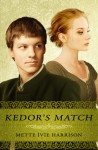 Kedor's Match (The Rose Throne, #1.5) - Mette Ivie Harrison