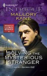 Solving the Mysterious Stranger - Mallory Kane